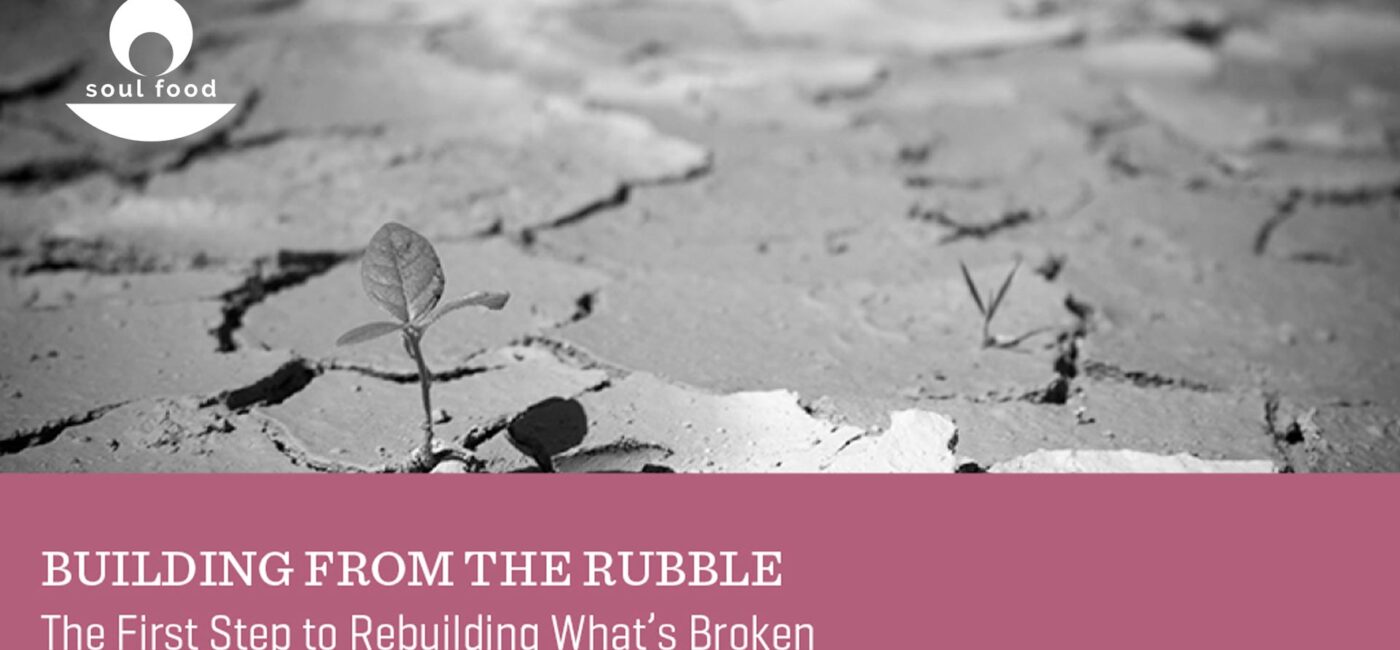Soul Food – Building from the Rubble