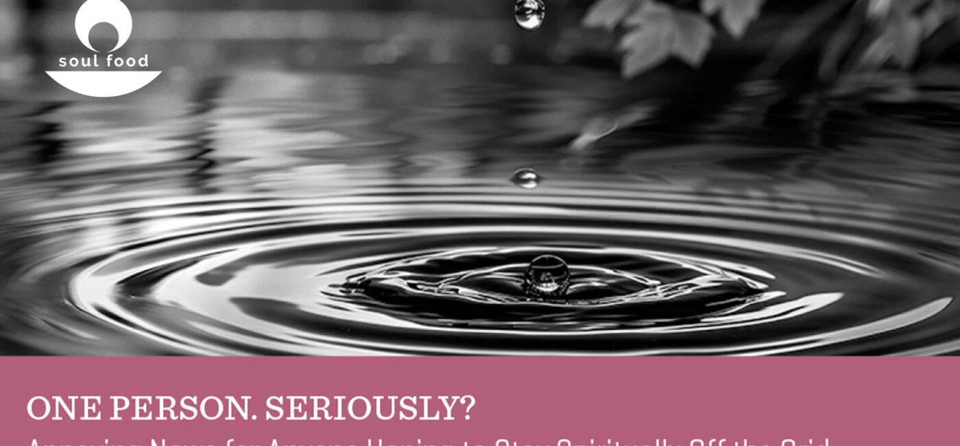 Soul Food – One Person. Seriously?